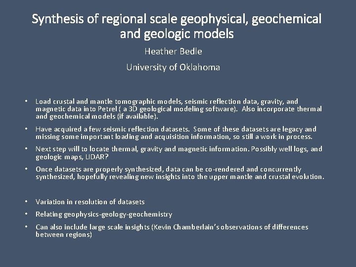 Synthesis of regional scale geophysical, geochemical and geologic models Heather Bedle University of Oklahoma