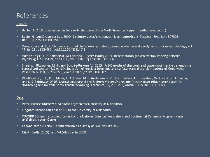 References Papers: • Bedle, H. , 2008. Studies on the S-velocity structure of the