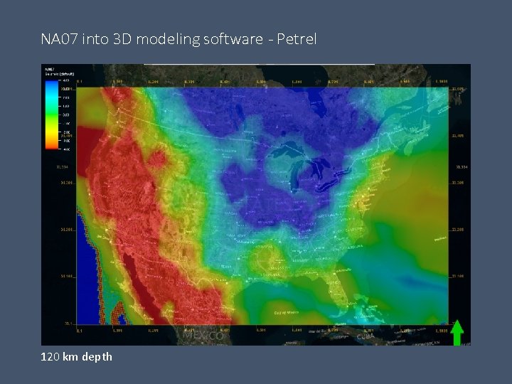 NA 07 into 3 D modeling software - Petrel 120 km depth 