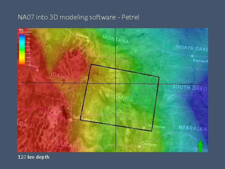 NA 07 into 3 D modeling software - Petrel 120 km depth 