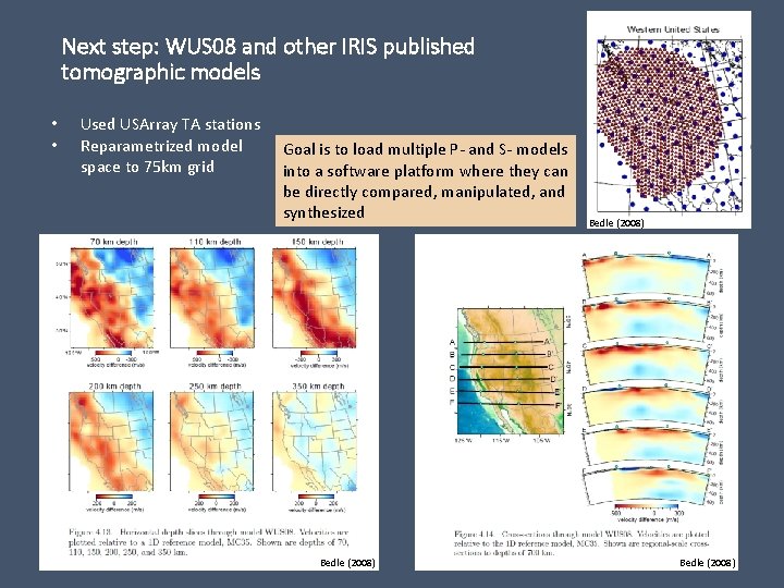 Next step: WUS 08 and other IRIS published tomographic models • • Used USArray