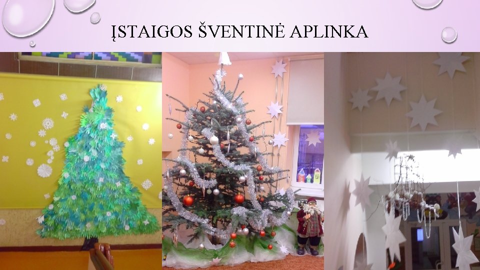 ĮSTAIGOS ŠVENTINĖ APLINKA 