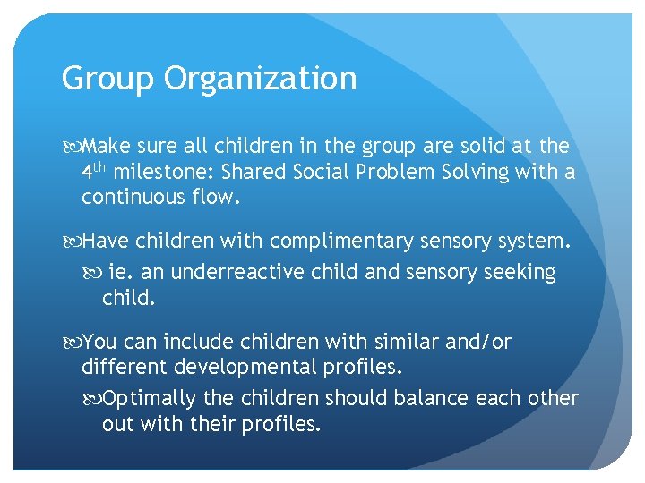 Group Organization Make sure all children in the group are solid at the 4