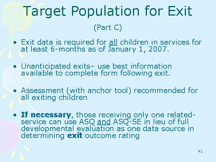 Target Population for Exit (Part C) • Exit data is required for all children
