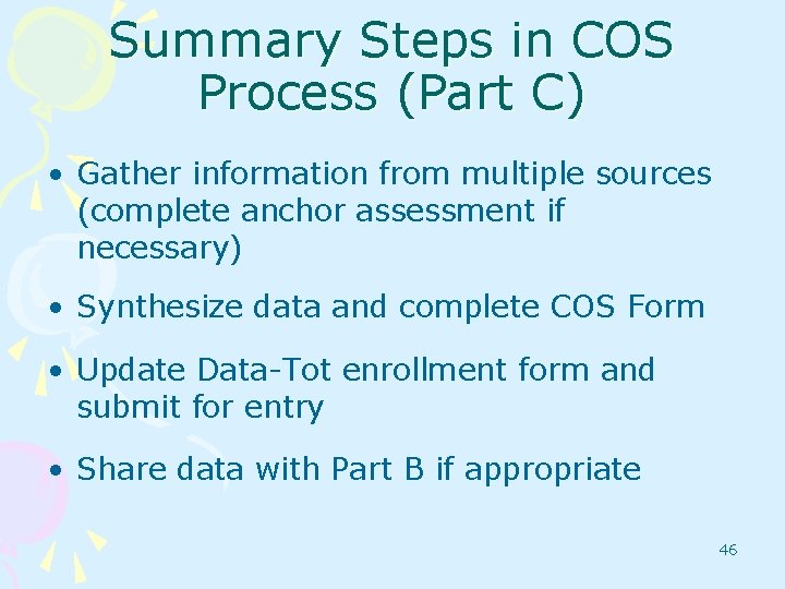 Summary Steps in COS Process (Part C) • Gather information from multiple sources (complete