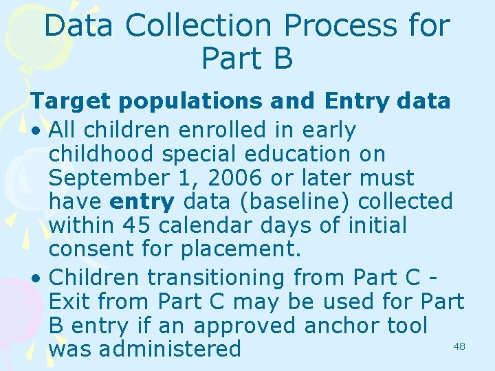Data Collection Process for Part B Target populations and Entry data • All children