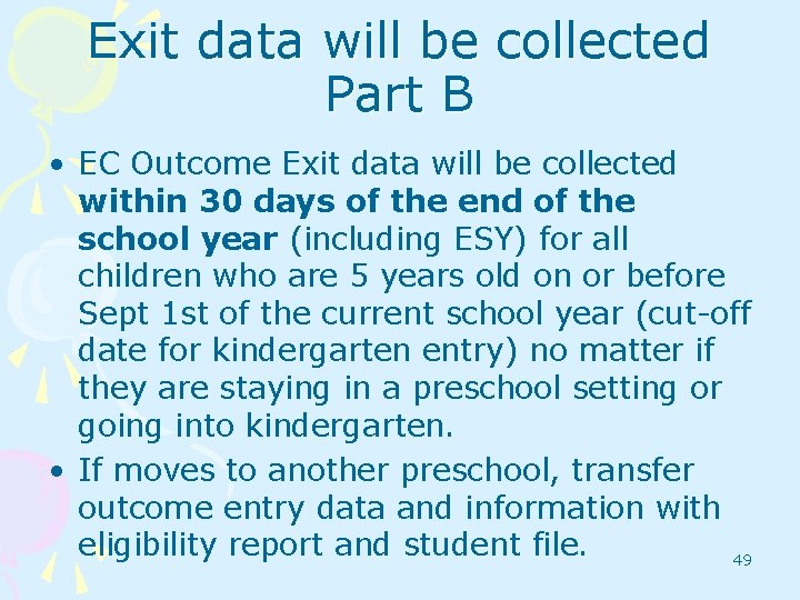 Exit data will be collected Part B • EC Outcome Exit data will be