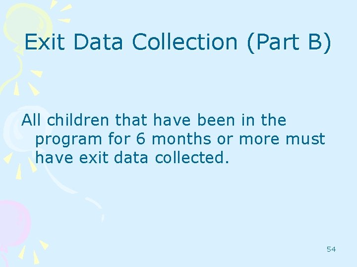 Exit Data Collection (Part B) All children that have been in the program for