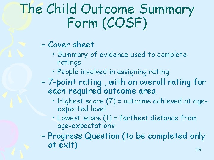 The Child Outcome Summary Form (COSF) – Cover sheet • Summary of evidence used