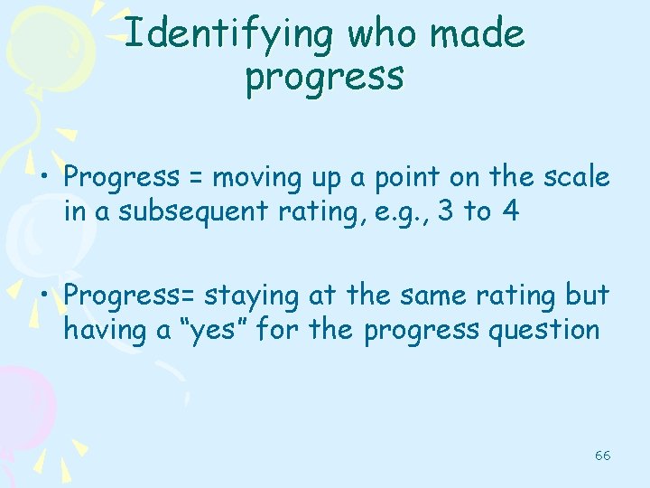 Identifying who made progress • Progress = moving up a point on the scale