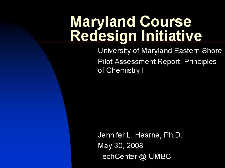 Maryland Course Redesign Initiative University of Maryland Eastern Shore Pilot Assessment Report: Principles of