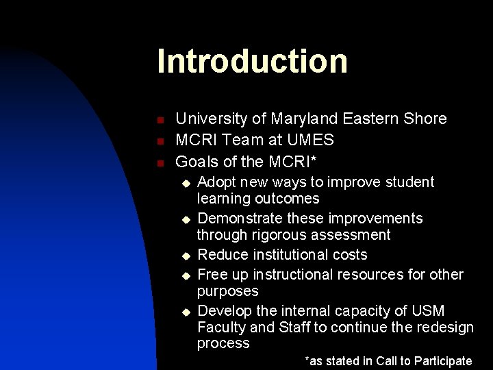 Introduction n University of Maryland Eastern Shore MCRI Team at UMES Goals of the