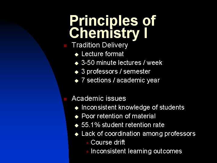 Principles of Chemistry I n Tradition Delivery u u n Lecture format 3 -50