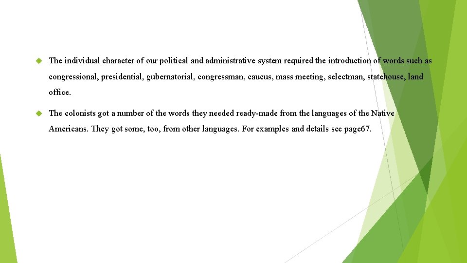  The individual character of our political and administrative system required the introduction of