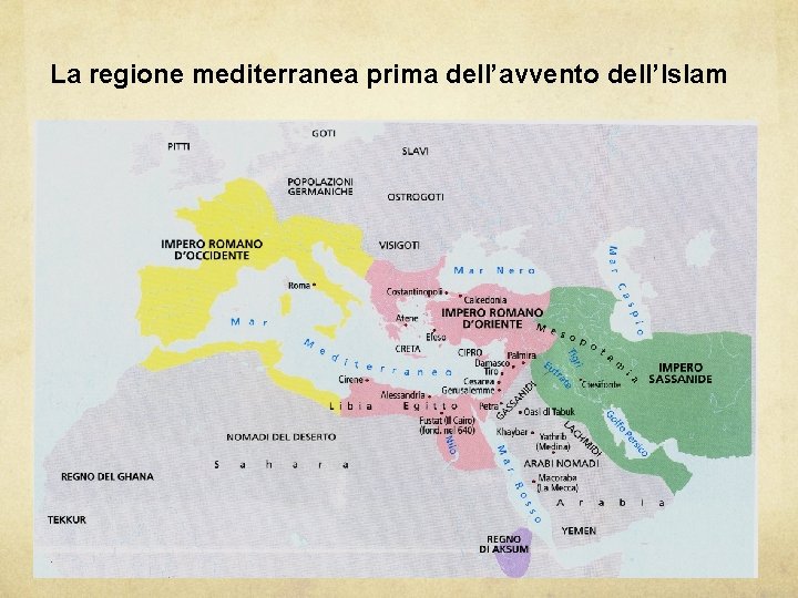 La regione mediterranea prima dell’avvento dell’Islam 