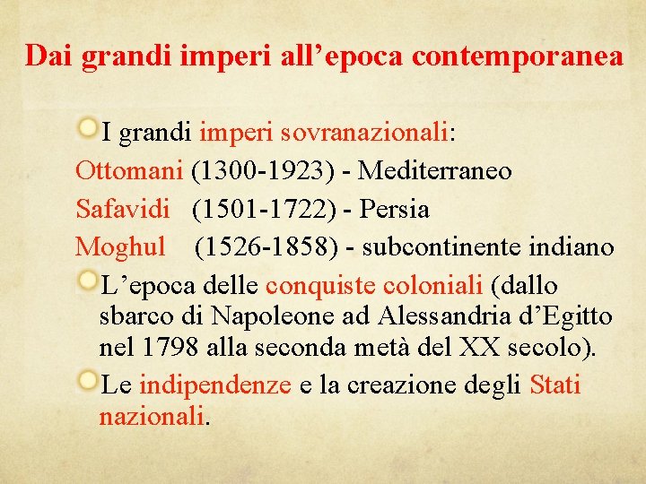 Dai grandi imperi all’epoca contemporanea I grandi imperi sovranazionali: Ottomani (1300 -1923) - Mediterraneo