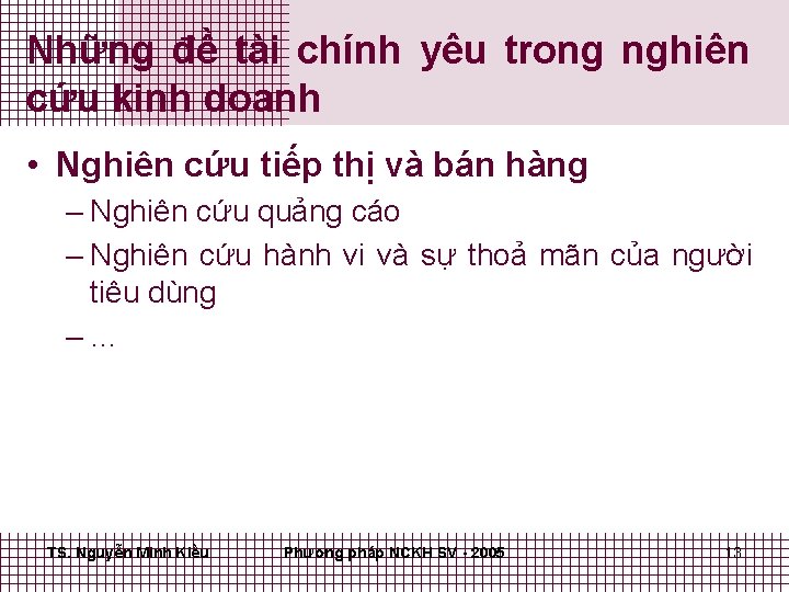 Những đề tài chính yêu trong nghiên cứu kinh doanh • Nghiên cứu tiếp