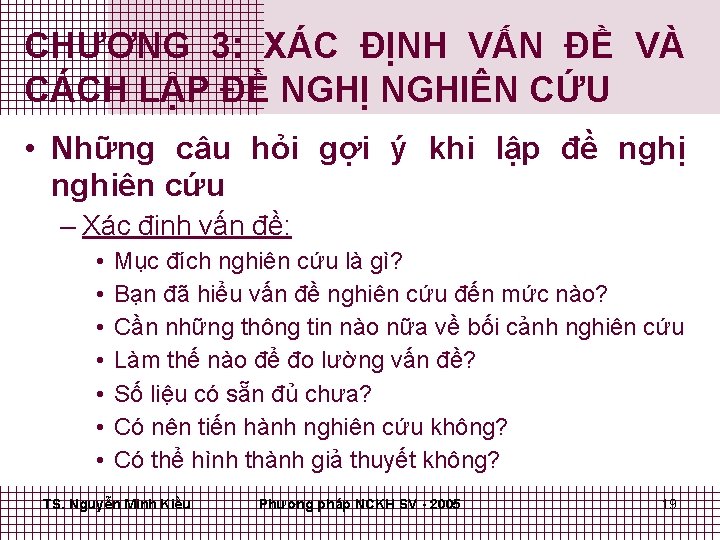 CHƯƠNG 3: XÁC ĐỊNH VẤN ĐỀ VÀ CÁCH LẬP ĐỀ NGHỊ NGHIÊN CỨU •