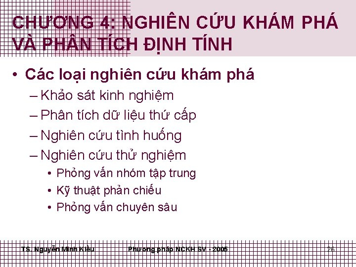 CHƯƠNG 4: NGHIÊN CỨU KHÁM PHÁ VÀ PH N TÍCH ĐỊNH TÍNH • Các