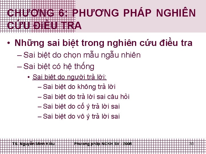 CHƯƠNG 6: PHƯƠNG PHÁP NGHIÊN CỨU ĐiỀU TRA • Những sai biệt trong nghiên