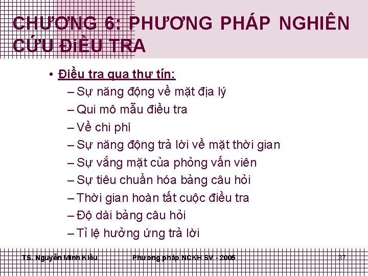 CHƯƠNG 6: PHƯƠNG PHÁP NGHIÊN CỨU ĐiỀU TRA • Điều tra qua thư tín: