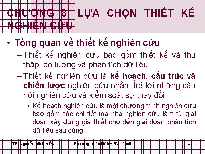 CHƯƠNG 8: LỰA CHỌN THIẾT KẾ NGHIÊN CỨU • Tổng quan về thiết kế