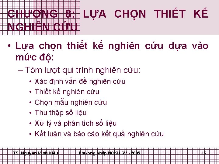 CHƯƠNG 8: LỰA CHỌN THIẾT KẾ NGHIÊN CỨU • Lựa chọn thiết kế nghiên