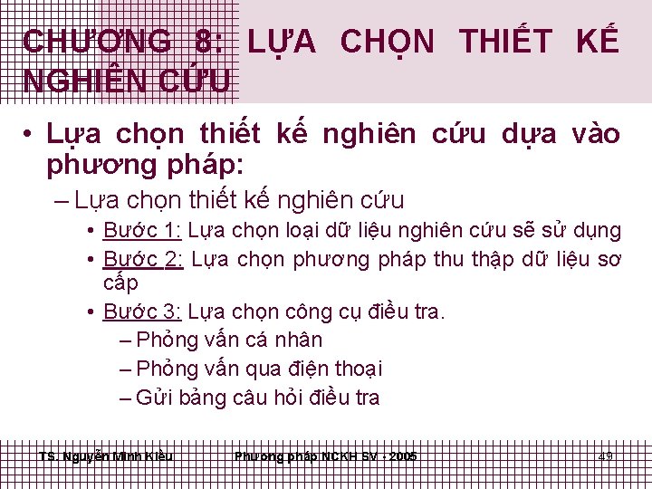 CHƯƠNG 8: LỰA CHỌN THIẾT KẾ NGHIÊN CỨU • Lựa chọn thiết kế nghiên