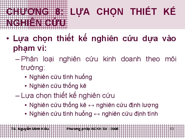 CHƯƠNG 8: LỰA CHỌN THIẾT KẾ NGHIÊN CỨU • Lựa chọn thiết kế nghiên