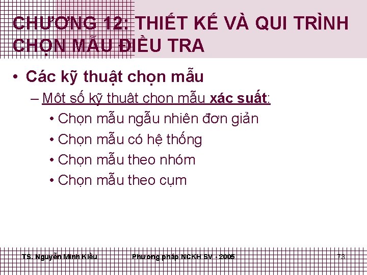 CHƯƠNG 12: THIẾT KẾ VÀ QUI TRÌNH CHỌN MẪU ĐIỀU TRA • Các kỹ