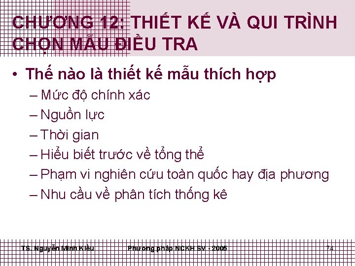 CHƯƠNG 12: THIẾT KẾ VÀ QUI TRÌNH CHỌN MẪU ĐIỀU TRA • Thế nào