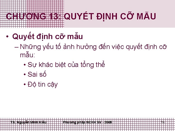 CHƯƠNG 13: QUYẾT ĐỊNH CỠ MẪU • Quyết định cỡ mẫu – Những yếu