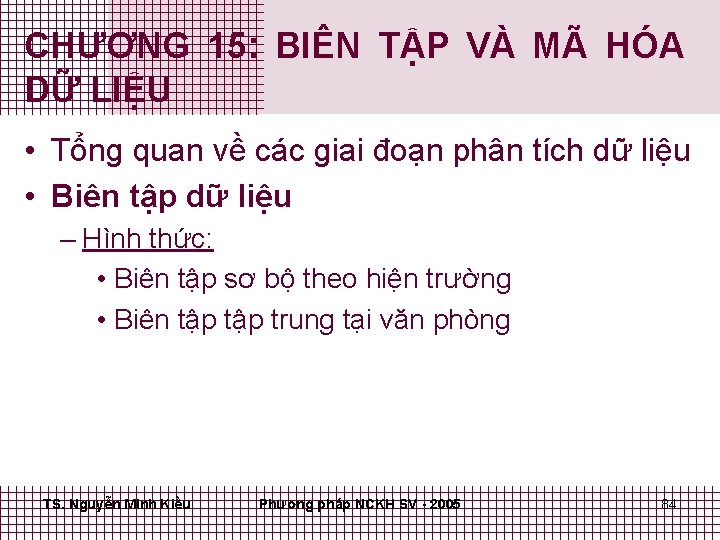 CHƯƠNG 15: BIÊN TẬP VÀ MÃ HÓA DỮ LIỆU • Tổng quan về các