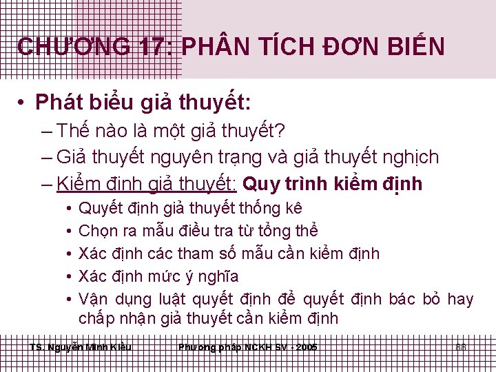 CHƯƠNG 17: PH N TÍCH ĐƠN BIẾN • Phát biểu giả thuyết: – Thế