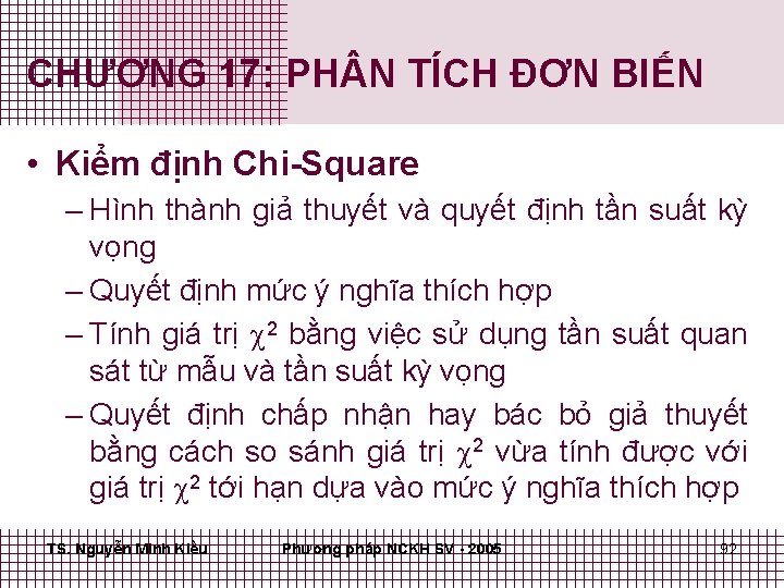 CHƯƠNG 17: PH N TÍCH ĐƠN BIẾN • Kiểm định Chi-Square – Hình thành