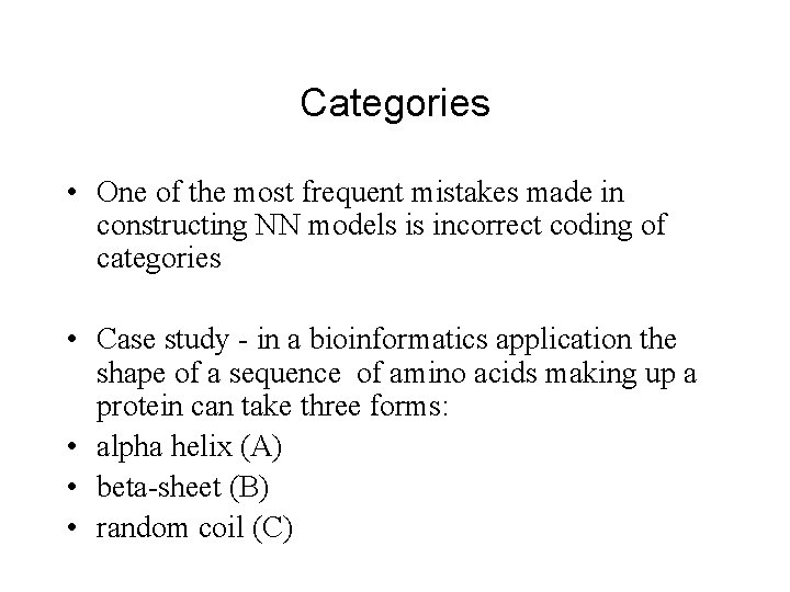 Categories • One of the most frequent mistakes made in constructing NN models is