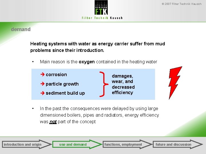 © 2007 Filter Technik Kausch demand Heating systems with water as energy carrier suffer