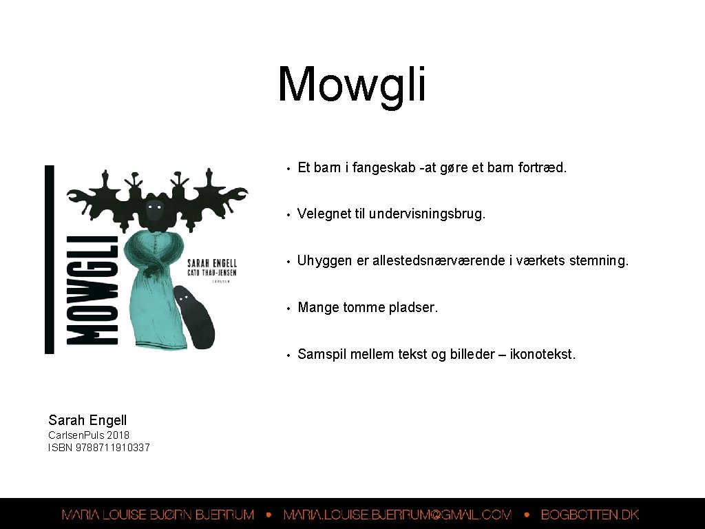 Mowgli Sarah Engell Carlsen. Puls 2018 ISBN 9788711910337 • Et barn i fangeskab -at