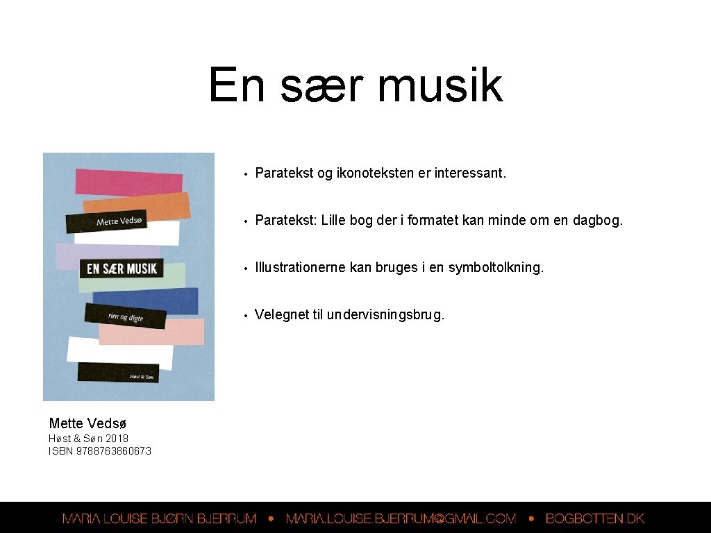 En sær musik Mette Vedsø Høst & Søn 2018 ISBN 9788763860673 • Paratekst og