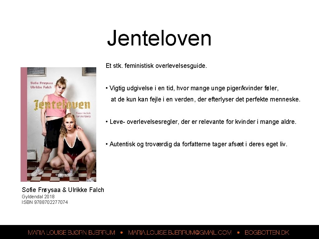 Jenteloven Et stk. feministisk overlevelsesguide. • Vigtig udgivelse i en tid, hvor mange unge