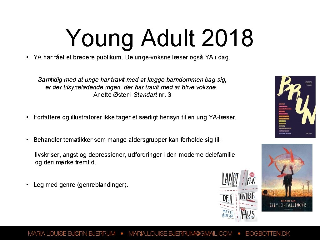 Young Adult 2018 • YA har fået et bredere publikum. De unge-voksne læser også