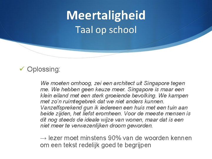 Meertaligheid Taal op school Oplossing: We moeten omhoog, zei een architect uit Singapore tegen