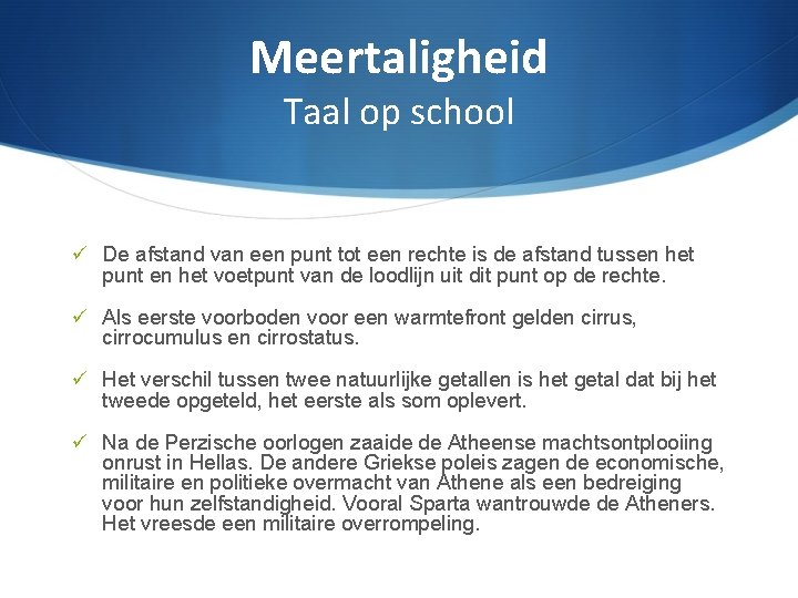 Meertaligheid Taal op school De afstand van een punt tot een rechte is de