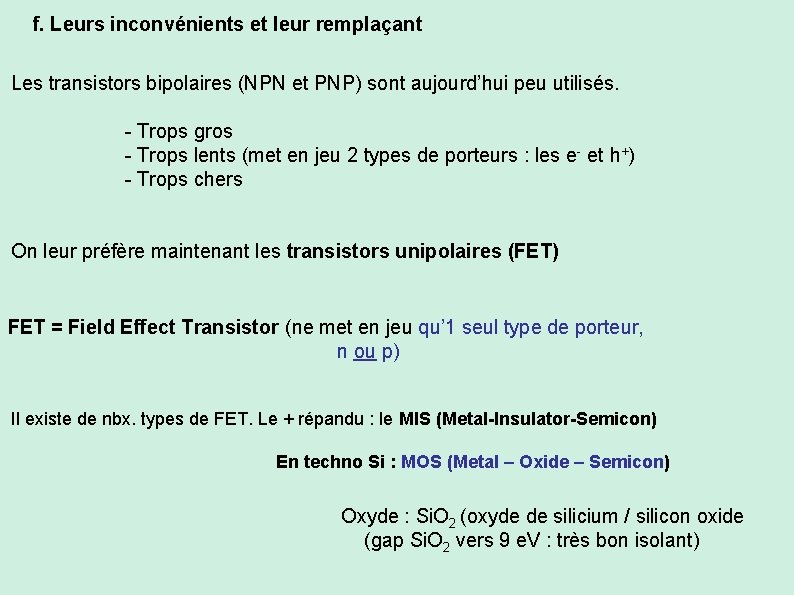 f. Leurs inconvénients et leur remplaçant Les transistors bipolaires (NPN et PNP) sont aujourd’hui