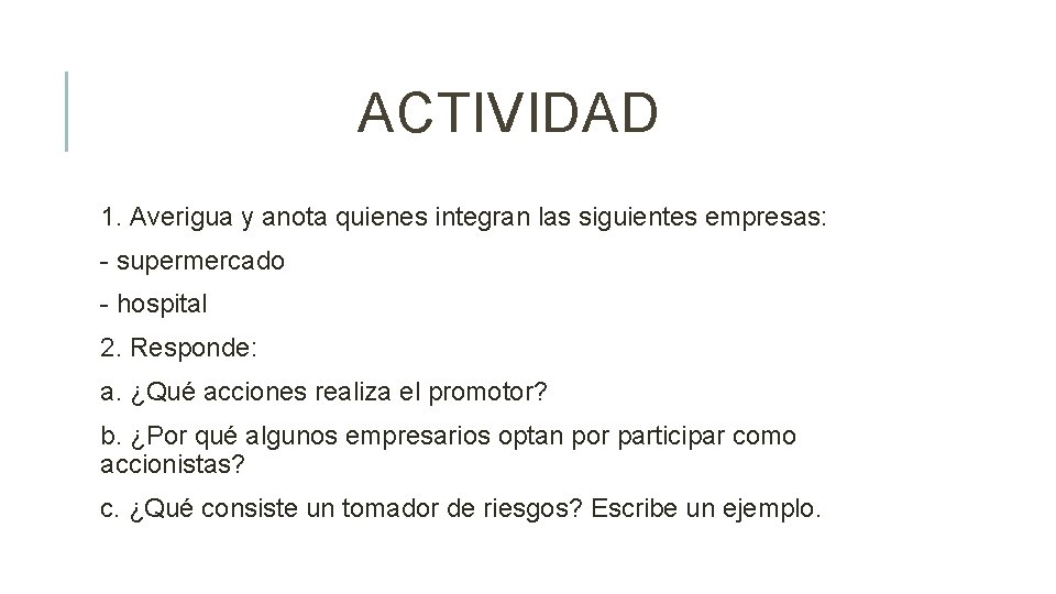 ACTIVIDAD 1. Averigua y anota quienes integran las siguientes empresas: - supermercado - hospital