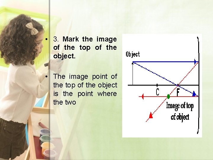  • 3. Mark the image of the top of the object. • The