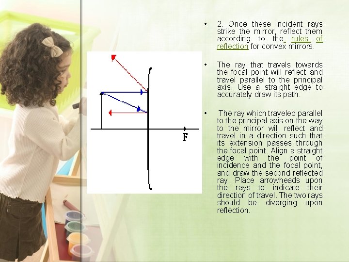  • 2. Once these incident rays strike the mirror, reflect them according to