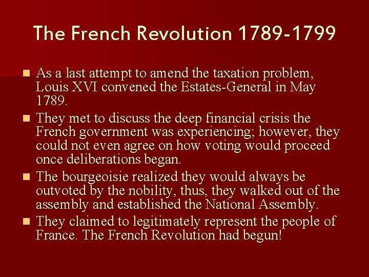 The French Revolution 1789 -1799 As a last attempt to amend the taxation problem,