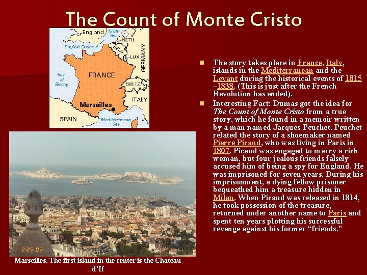 The Count of Monte Cristo n n Marseilles. The first island in the center