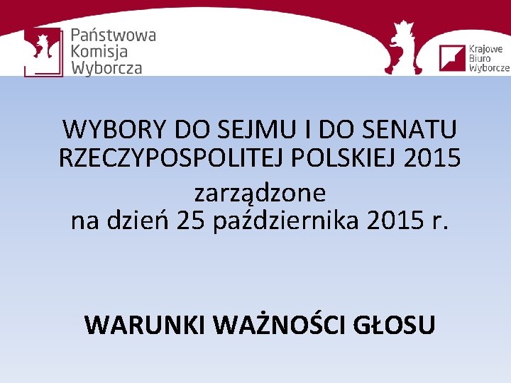 WYBORY DO SEJMU I DO SENATU RZECZYPOSPOLITEJ POLSKIEJ 2015 zarządzone na dzień 25 października